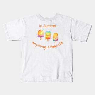 In Summer, Anything is Popsicle! Kids T-Shirt